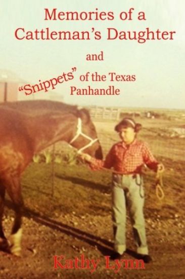 Memories of a Cattleman's Daughter: and "Snippets" of the Texas Panhandle