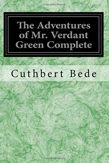 The Adventures of Mr. Verdant Green Complete