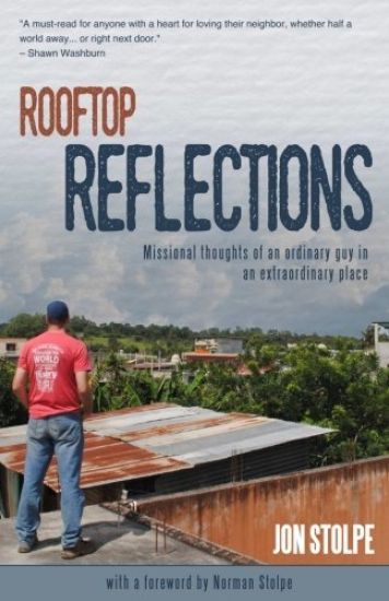 Rooftop Reflections: Missional Thoughts of an Ordinary Guy in an Extraordinary Place