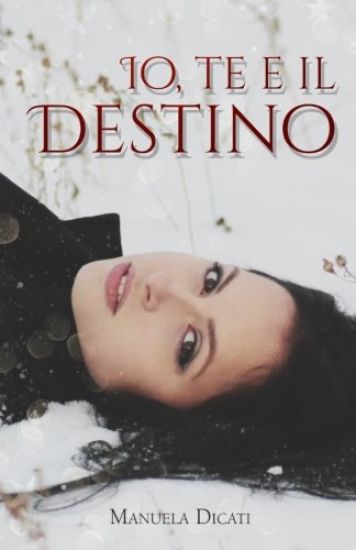 Io, Te e il Destino