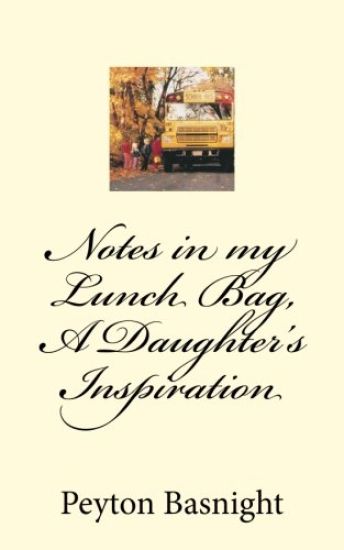 Notes in my Lunch Bag, A Daughter's Inspiration