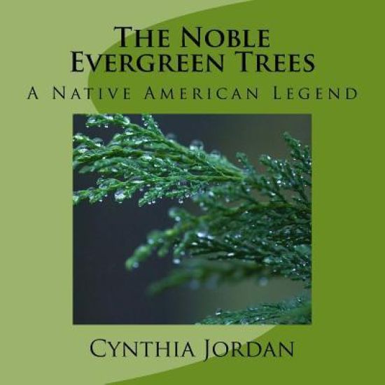 The Noble Evergreen Trees: A Native American Legend