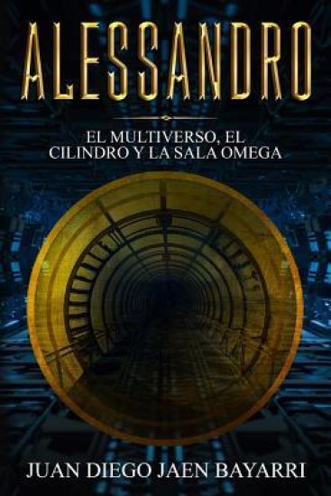 Alessandro: El multiverso, el cilindro y la sala omega