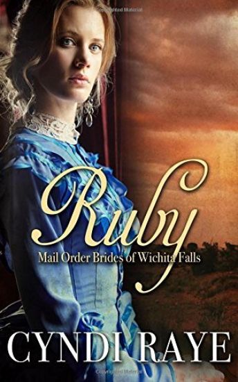Ruby: Mail Order Brides of Wichita Falls Series - Book 1