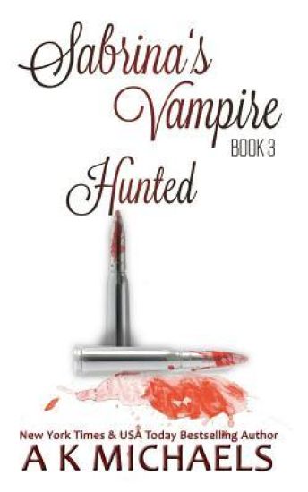 Sabrina's Vampire, Hunted: Book 3