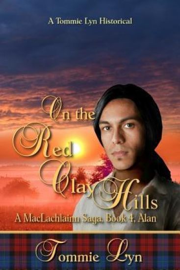 On the Red Clay Hills: A MacLachlainn Saga, Book 4, Alan