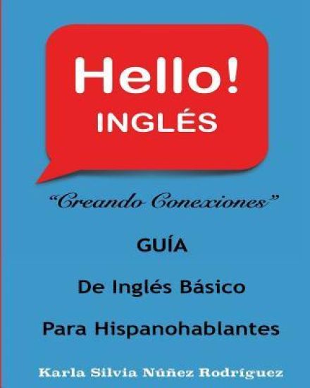 Hello! INGLES: Inglés Básico Para Hispanohablantes