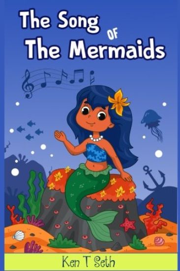 The Song of The Mermaids: A Mermaid Books for Kids Ages 4-8