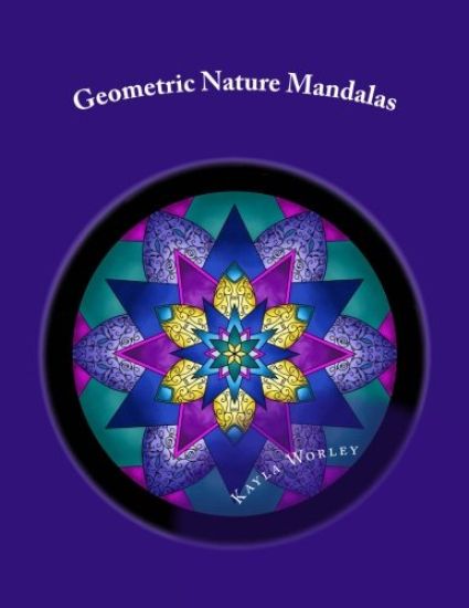 Geometric Nature Mandalas: Unique Designs for All Ages to Color