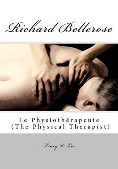 Richard Bellerose: Le Physiothérapeute (The Physical Therapist)