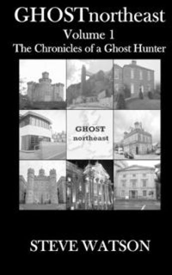GHOSTnortheast Volume 1: The Chronicles of a Ghost Hunter