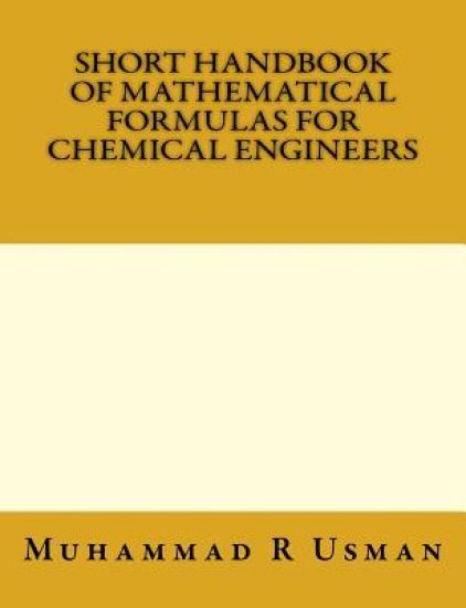 Short Handbook of Mathematical Formulas for Chemical Engineers