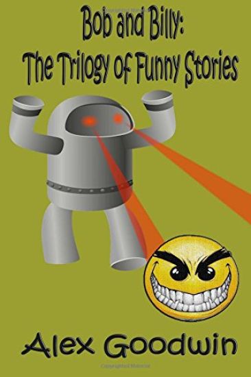 Bob and Billy: The Trilogy of Funny Stories