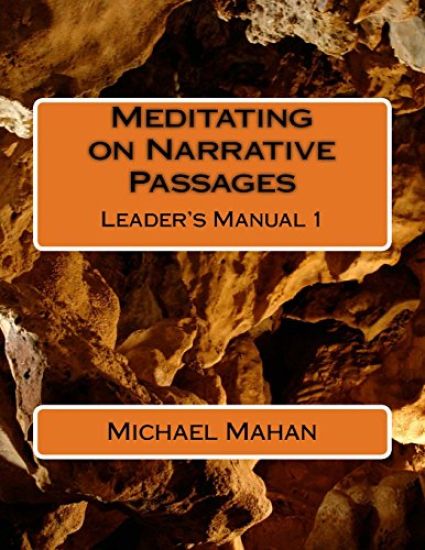 Meditating on Narrative Passages: Leader's Manual 1