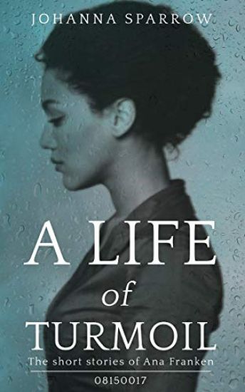 A Life of Turmoil: The Short Stories of Ana Franken, 08150017