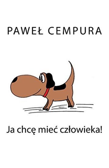 Ja Chce Miec Czlowieka