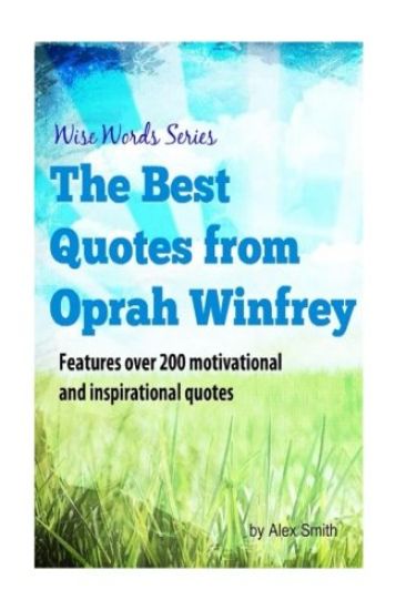 The Best Quotes from Oprah Winfrey: Wise Words Series