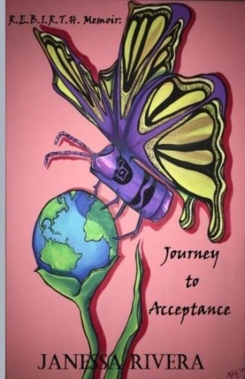 R.E.B.I.R.T.H Memoir: Journey to Acceptance