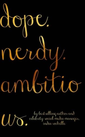 Dope. Nerdy. Ambitious.: Tools for Unicorns That Know They're Magical