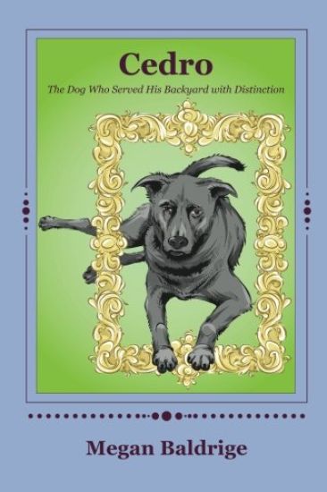 Cedro: The Dog Who Served His Backyard with Distinction