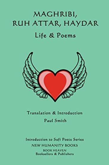 Maghribi, Ruh Attar, Haydar - Life & Poems