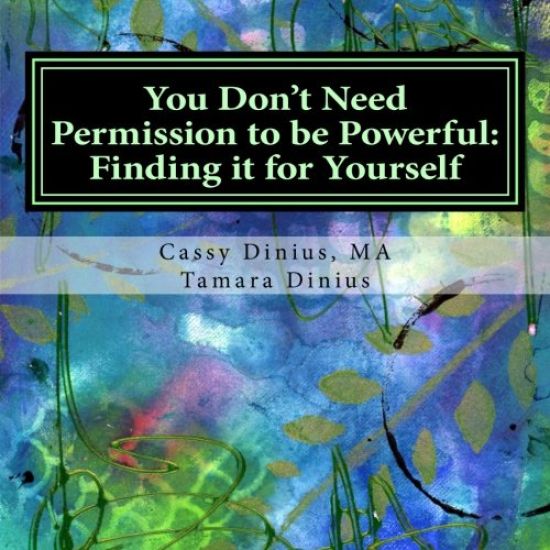 You Don't Need Permission to Be Powerful: Finding It for Yourself