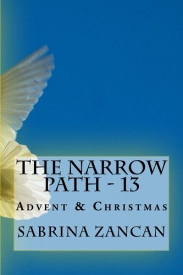 The Narrow Path - 13: Advent & Christmas