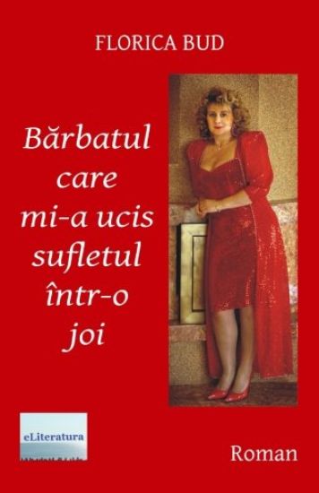 Barbatul Care Mi-A Ucis Sufletul Intr-O Joi: Roman