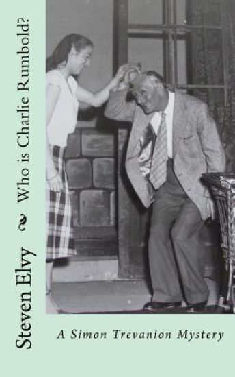 Who is Charlie Rumbold?: A Simon Trevanion Mystery