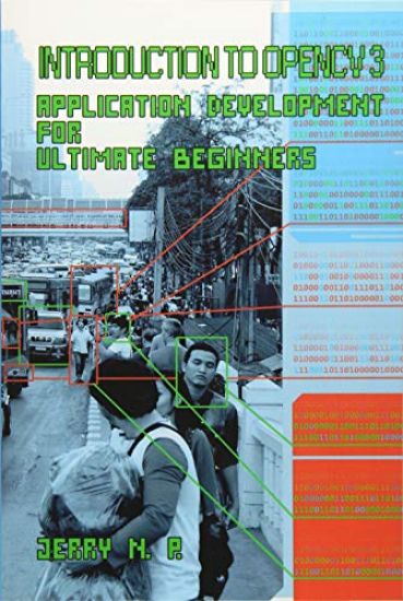 Introduction to OpenCV 3: Application Development for Ultimate Beginners