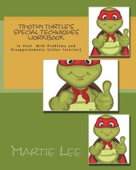 Timothy Turtle's Special Techniques Workbook: to Deal With Problems & Disappointments