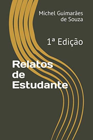 Relatos de Estudante: 1a Edição
