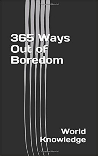 365 Ways Out of Boredom