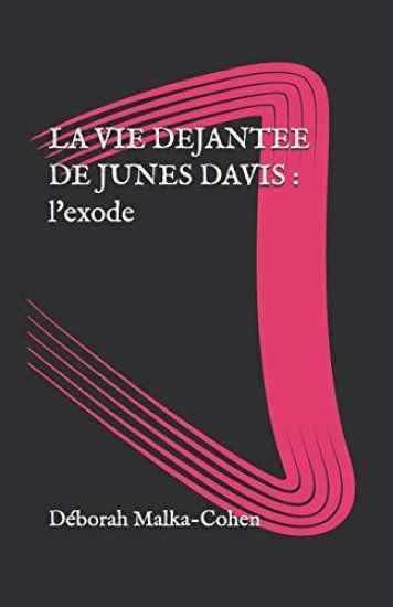 La Vie Déjantée de Junes Davis: Tome 2: L'Exode