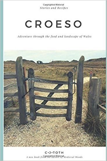 Croeso: Adventure Through the Food and Landscape of Wales