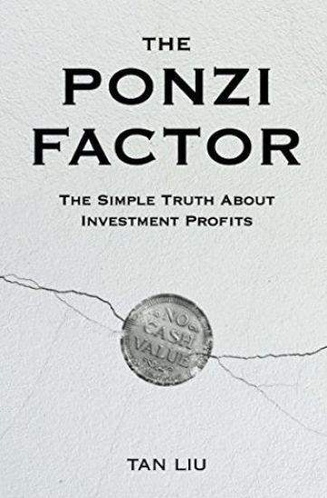 The Ponzi Factor: The Simple Truth About Investment Profits