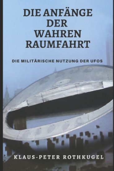 Die Anfänge der Wahren Raumfahrt