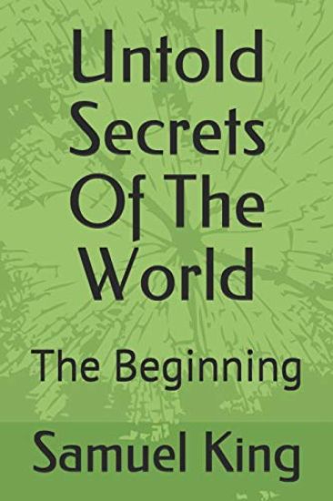 Untold Secrets of the World: The Beginning