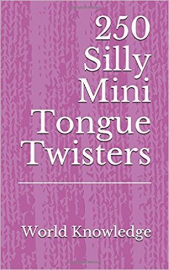 250 Silly Mini Tongue Twisters