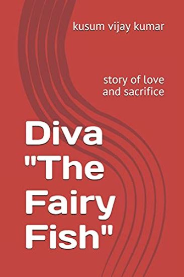 Diva The Fairy Fish: story of love and sacrifice