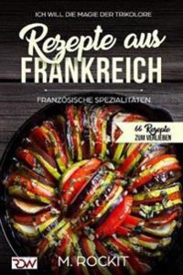 Rezepte aus Frankreich, Französische Spezialitäten