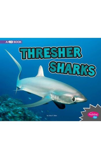 Thresher Sharks: A 4D Book