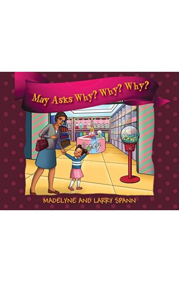 May Asks Why? Why? Why?