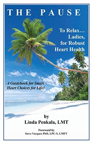 THE PAUSE to Relax Ladies, for Robust Heart Health
