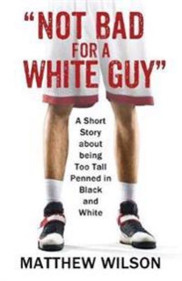 Not Bad for a White Guy