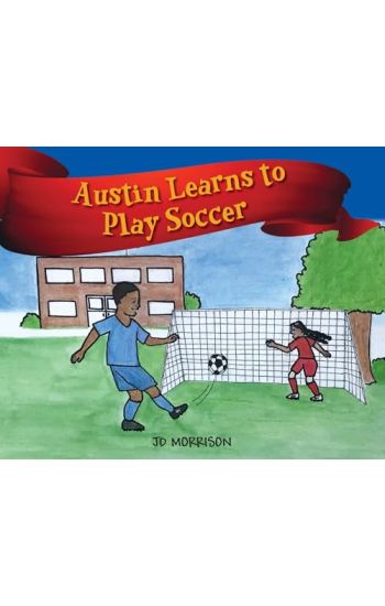 Austin Learns to Play Soccer