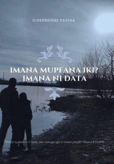 Imana Mupfana Iki? Imana Ni Data
