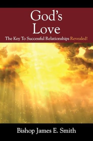 God's Love: The Key To Successful Relationships Revealed!