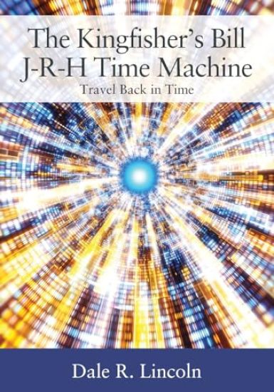 The Kingfisher's Bill J-R-H Time Machine