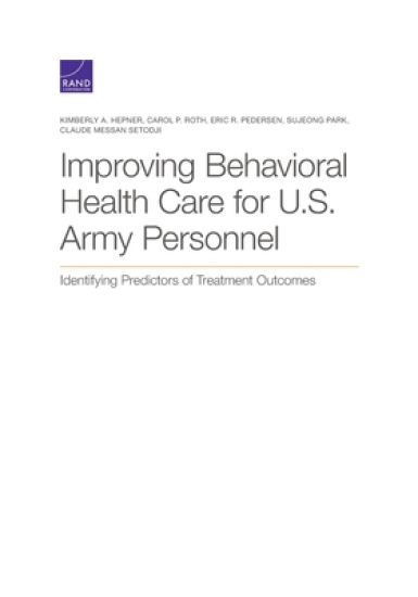 Improving Behavioral Health Care for U.S. Army Personnel